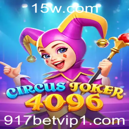 CircusJoker4096: Descubra o Fascinante Mundo do Jogo com 917 Bet Vip